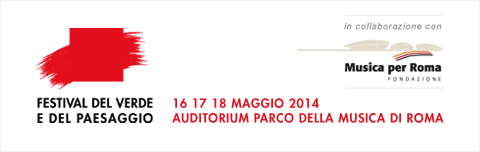 Festival del Verde e del Paesaggio - Auditorium Parco della Musica Roma